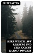 Cover-Bild zum Titel 'Herr Wenzel auf Rehberg und sein Knecht Kaspar Dinckel' von 'Felix Salten'