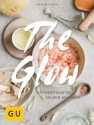 Cover-Bild zum Titel 'The Glow - Naturkosmetik selber machen' von 'Anita Bechloch'