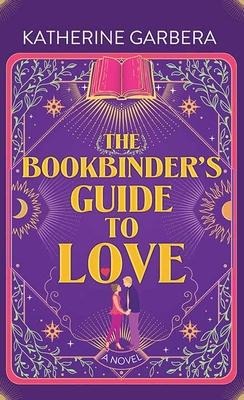 The Bookbinder's Guide to Love - Katherine Garbera