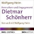 Cover-Bild zum Titel 'Fernsehen und Engagement: Dietmar Schönherr im Gespräch' von 'Wolfgang Heim'