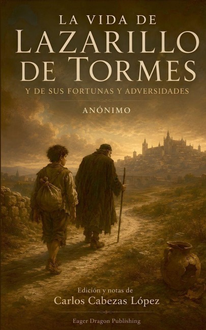 La vida de Lazarillo de Tormes y de sus fortunas y adversidades - 