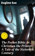 Cover-Bild zum Titel 'The Pocket Bible; or, Christian the Printer: A Tale of the Sixteenth Century' von 'Eugène Sue'