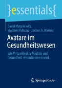 Cover-Bild zum Titel 'Avatare im Gesundheitswesen' von 'David Matusiewicz, Jochen A. Werner, Vladimir Puhalac'