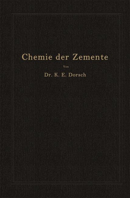 Chemie der Zemente (Chemie der hydraulischen Bindemittel) - Karl Ewald Dorsch