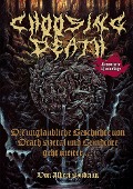 Cover-Bild zum Titel 'Choosing Death: Die unglaubliche Geschichte von Death Metal und Grindcore geht weiter...' von 'Albert Mudrian'