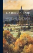 Cover-Bild zum Titel 'Les Rues De Paris: Paris Ancien Et Moderne; Origines, Histoire, Monuments, Costumes, Moeurs, Chroniques Et Traditions; Ouvrage Rédigé Par' von 'Anonymous'