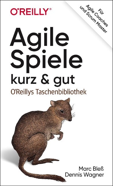 Agile Spiele - kurz & gut - Dennis Wagner, Marc Bleß