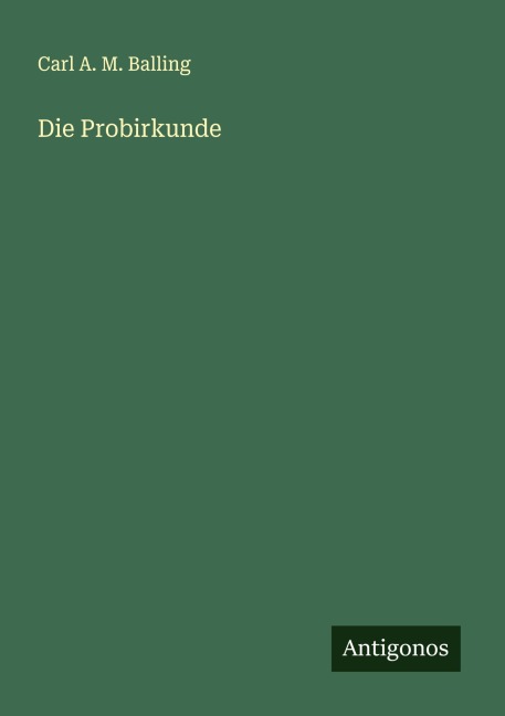 Die Probirkunde - Carl A. M. Balling