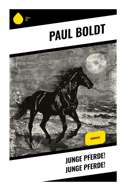 Junge Pferde! Junge Pferde! - Paul Boldt