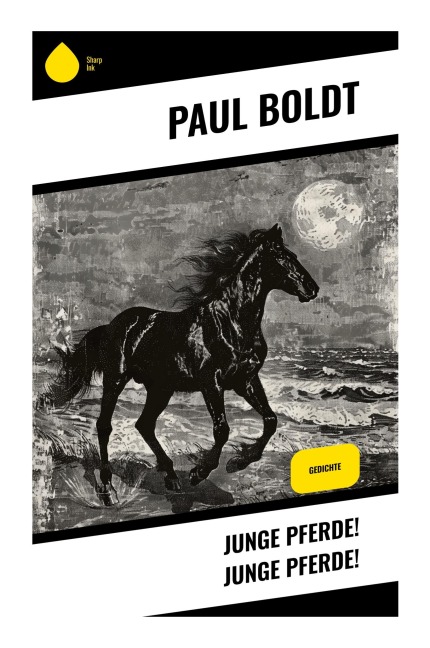 Junge Pferde! Junge Pferde! - Paul Boldt