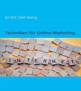 Cover-Bild zum Titel 'Techniken für Online Marketing' von 'Andre Sternberg'