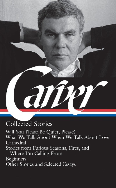 Raymond Carver: Collected Stories (Loa #195) - Raymond Carver