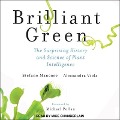 Brilliant Green Lib/E: The Surprising History and Science of Plant Intelligence - Stefano Mancuso, Alessandra Viola