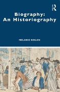 Cover-Bild zum Titel 'Biography: An Historiography' von 'Melanie Nolan'