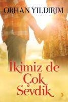 Ikimiz de Cok Sevdik - Orhan Yildirim