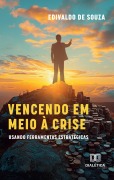 Vencendo em meio a crise - Edivaldo de Souza