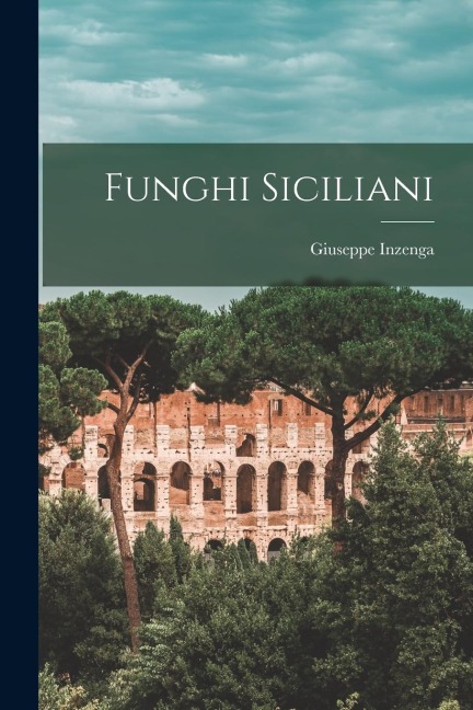 Funghi Siciliani - Giuseppe Inzenga