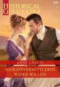 Cover-Bild zum Titel 'Heiratsvermittlerin wider Willen' von 'Anne Gracie'