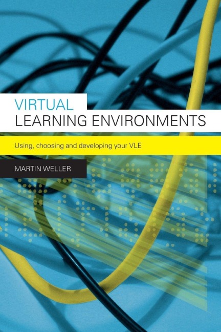 Virtual Learning Environments - Martin Weller