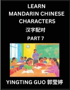 Cover-Bild zum Titel 'Learn Mandarin Chinese Characters (Volume 7)- China's Ancient Language Art and Culture, Read and Recognize Simplified Pictographic Characters with Brain Activity Games, Beginner, Intermediate Advanced Students, HSK All Levels' von 'Yingting Guo'