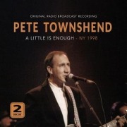 Cover-Bild zum Titel 'A Little Is Enough - NY 1998' von 'Pete Townshend'