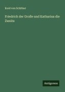 Cover-Bild zum Titel 'Friedrich der Große und Katharina die Zweite' von 'Kurd von Schlözer'