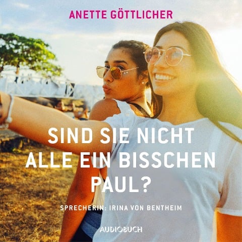 Sind sie nicht alle ein bisschen Paul? - Anette Göttlicher