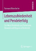 Lebenszufriedenheit und Pendelerfolg - Raimund Haindorfer