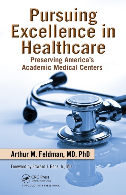 Pursuing Excellence in Healthcare - Arthur M. Feldman