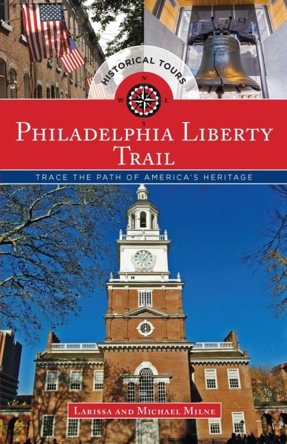 Philadelphia Liberty Trail - Larissa Milne, Michael Milne