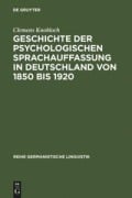 Cover-Bild zum Titel 'Geschichte der psychologischen Sprachauffassung in Deutschland von 1850 bis 1920' von 'Clemens Knobloch'