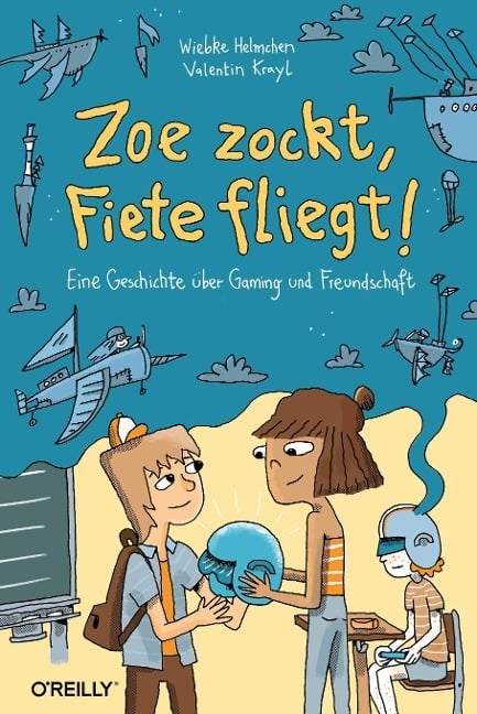 Zoe zockt, Fiete fliegt! - Wiebke Helmchen