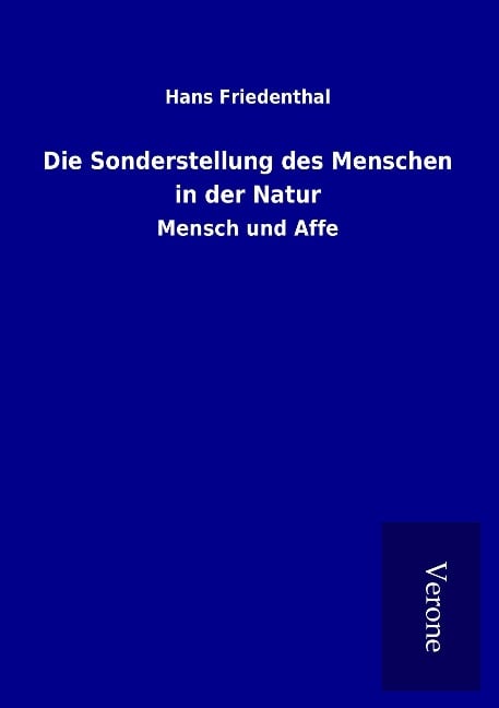 Die Sonderstellung des Menschen in der Natur - Hans Friedenthal
