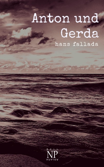 Anton und Gerda - Hans Fallada