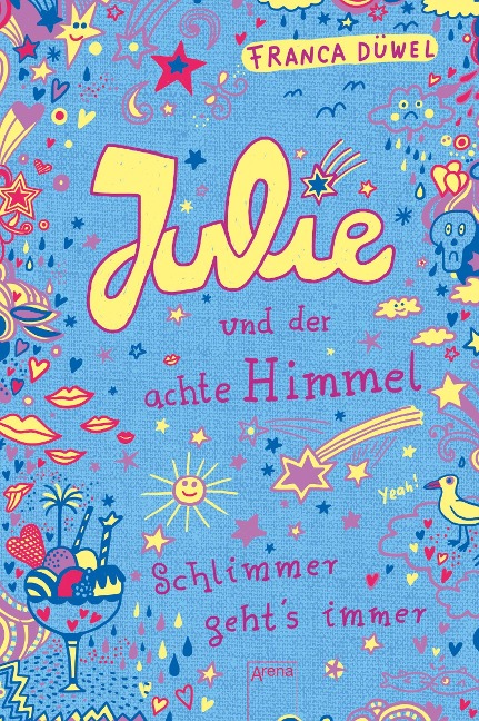 Julie und der achte Himmel. Schlimmer geht's immer 05 - Franca Düwel