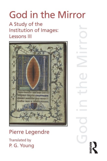 Pierre Legendre Lessons III God in the Mirror - Pierre Legendre