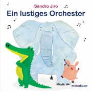 Cover-Bild zum Titel 'Ein lustiges Orchester' von 'Sandro Jiro'