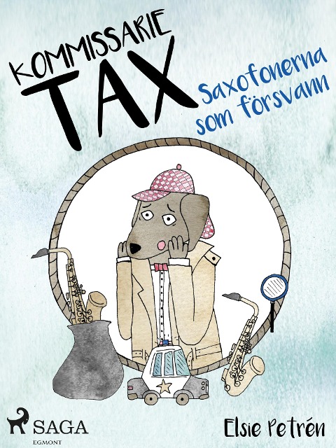 Kommissarie Tax: Saxofonerna som försvann - Elsie Petrén