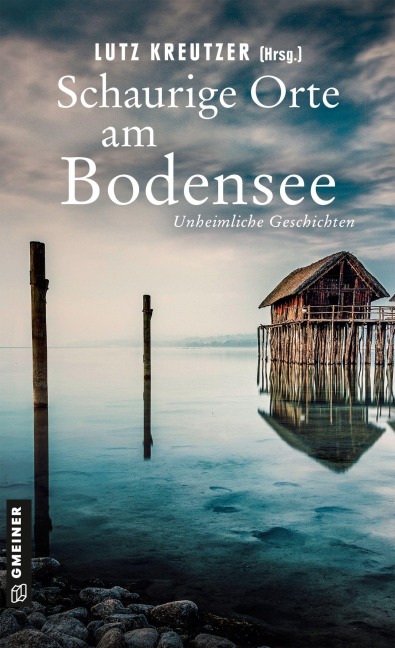 Schaurige Orte am Bodensee - Anne Bartusel, Matthias Bieling, Roland Hebesberger, Roland Krause, Sunil Mann
