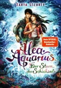 Alea Aquarius 10. Der Stern des Schicksals - Tanya Stewner
