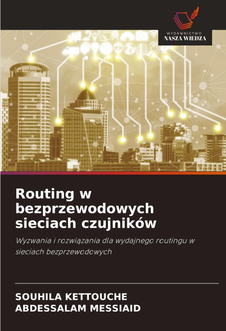 Routing w bezprzewodowych sieciach czujników - Souhila Kettouche, Abdessalam Messiaid