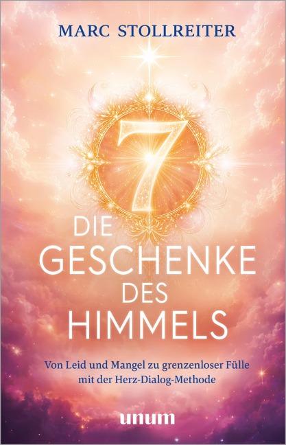 Die 7 Geschenke des Himmels - Marc Stollreiter
