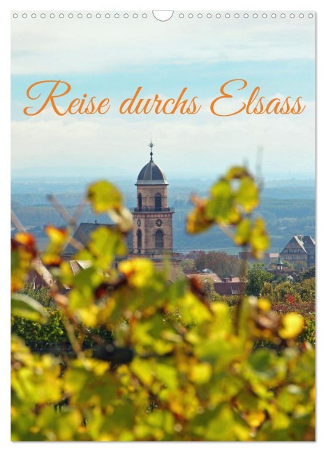 Reise durchs Elsass (Wandkalender 2026 DIN A3 hoch), CALVENDO Monatskalender - Christine Wirges