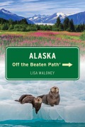 Cover-Bild zum Titel 'Alaska Off the Beaten Path®' von 'Lisa Maloney'