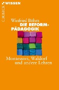 Cover-Bild zum Titel 'Die Reformpädagogik' von 'Winfried Böhm'