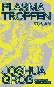 Cover-Bild zum Titel 'Plasmatropfen' von 'Joshua Groß'
