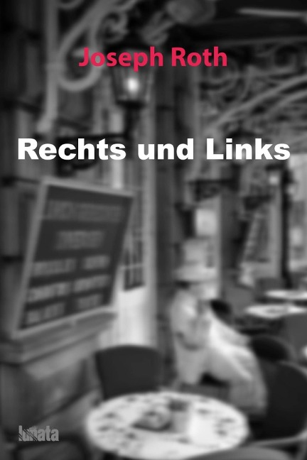 Rechts und Links - Joseph Roth