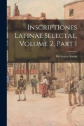 Cover-Bild zum Titel 'Inscriptiones Latinae Selectae, Volume 2, part 1' von 'Hermann Dessau'