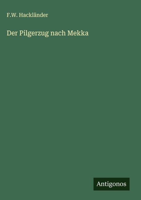 Der Pilgerzug nach Mekka - F. W. Hackländer