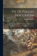 Cover-Bild zum Titel 'Vie De Poggio Bracciolini: Secrétaire Des Papes Boniface Ix, Innocent Vii, Grégoire Xii, Alexandre V, Jean Xxiii, Martin V, Eugène Iv, Nicolas V;' von 'William Shepherd'